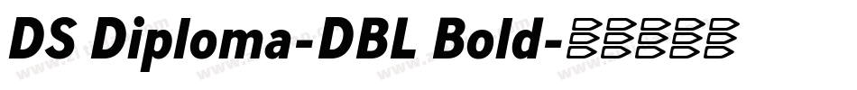 DS Diploma-DBL Bold字体转换